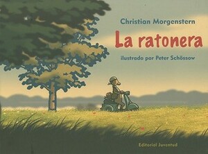 La ratonera by Christian Morgenstern, Peter Schössow