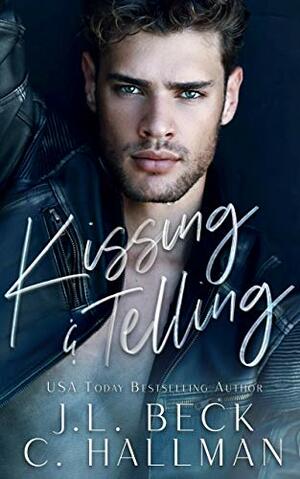 Kissing & Telling by J.L. Beck, C. Hallman, Jenna Reed