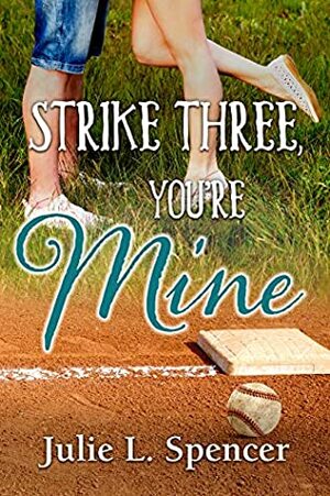 Strike Three, You're Mine by Julie L. Spencer, Lisa Rector