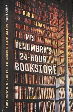 Mr. Penumbra's 24-Hour Bookstore by Robin Sloan