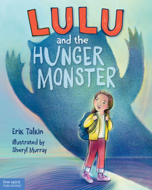 Lulu and the Hunger Monster (Tm) by Erik Talkin