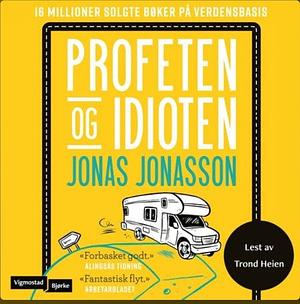 Profeten og idioten by Jonas Jonasson