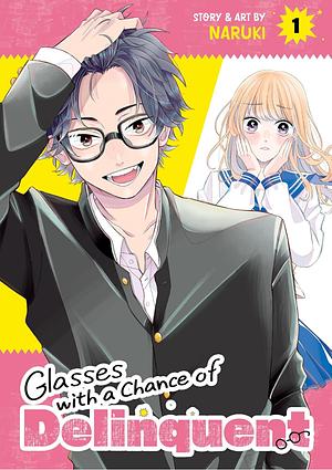 Glasses with a Chance of Delinquent Vol. 1 by Naruki