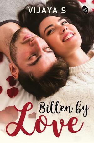 Bitten By Love by Vijaya S