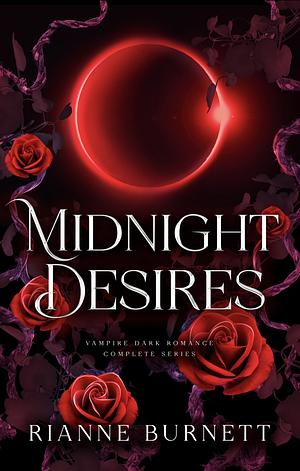 Midnight Desires: Vampire Dark Romance  by Rianne Burnett