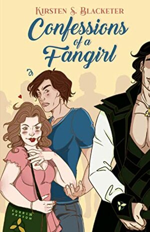 Confessions of a Fangirl by Kirsten S. Blacketer