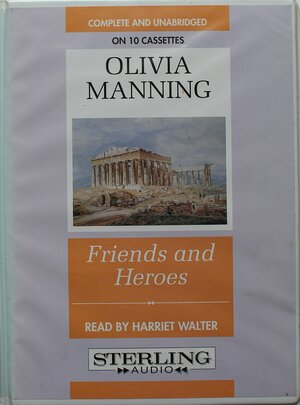 Friends and Heroes by Olivia Manning