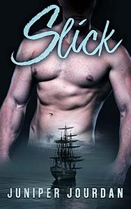 Slick: An MM Pirate Erotica by Juniper Jourdan