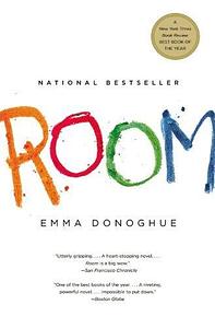 Room: A Novel By Emma Donoghue by Emma Donoghue, Emma Donoghue