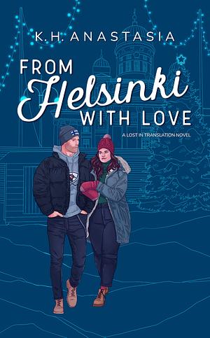 From Helsinki With Love by K.H. Anastasia