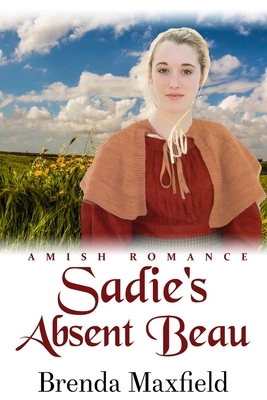 Sadie's Absent Beau by Brenda Maxfield