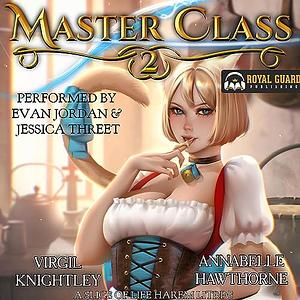 Master Class 2: A Slice of Life Harem LitRPG by Annabelle Hawthorne, Virgil Knightley