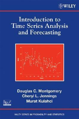 Introduction to Time Series Analysis and Forcasting by Douglas C. Montgomery