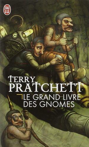 Le grand livre des gnomes by Terry Pratchett, Terry Pratchett