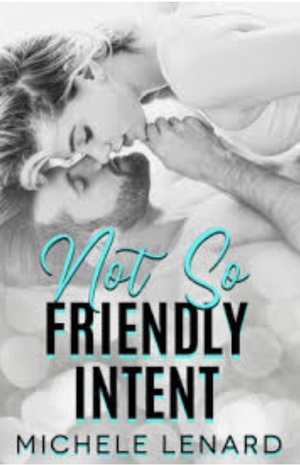 Not So Friendly Intent  by Michele Lenard