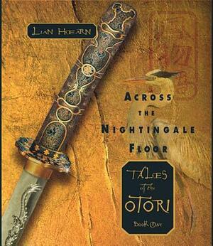 Across the Nightingale Floor: Tales of the Otori Book One by Lian Hearn