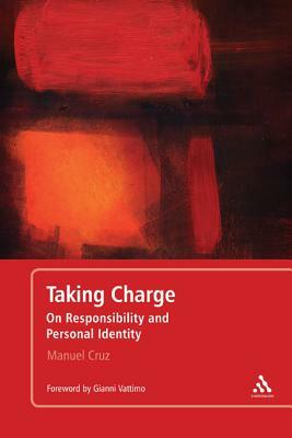 Taking Charge: On Responsibility and Personal Identity by Manuel Cruz