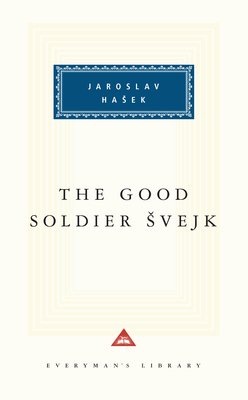 The Good Soldier Svejk by Jaroslav Hašek