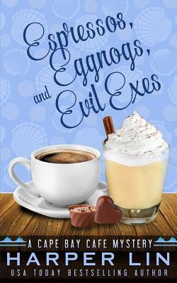 Espressos, Eggnogs, and Evil Exes by Harper Lin