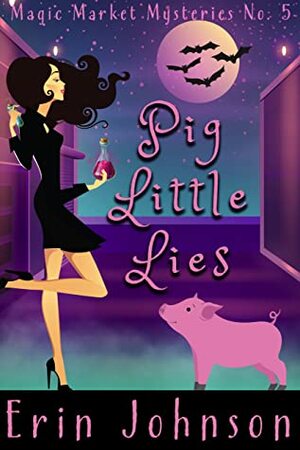 Pig Little Lies by Erin Johnson