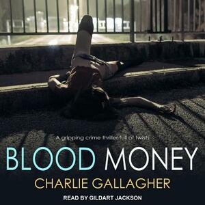 Blood Money by Charlie Gallagher