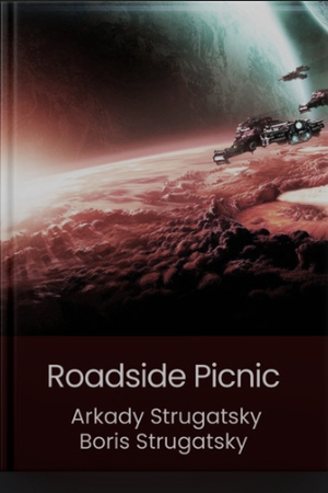 Roadside Picnic by Arkady Strugatsky, Boris Strugatsky