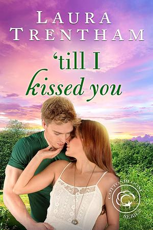 Till I Kissed You: An Enemies to Lovers Romance by Laura Trentham, Laura Trentham