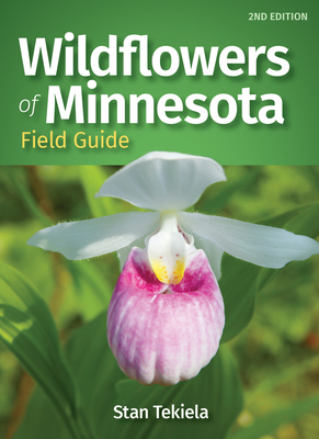 Wildflowers of Minnesota Field Guide by Stan Tekiela