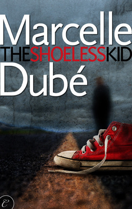 The Shoeless Kid by Marcelle Dube