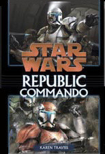 Star Wars: Republic Commando: Volume 1 by Karen Traviss