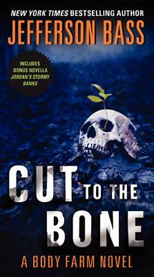 Cut to the Bone by Jefferson Bass