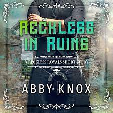 Reckless in Ruins by Abby Knox