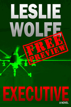 Executive: A Thriller - Free Preview - The First Twelve Chapters by Leslie Wolfe