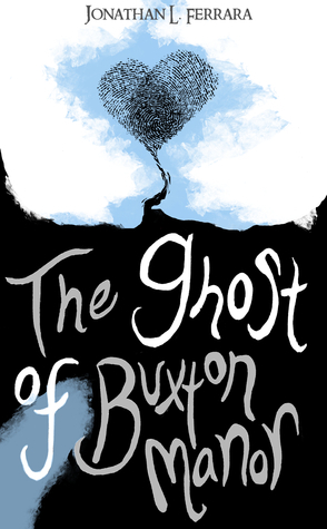 The Ghost of Buxton Manor by Jonathan L. Ferrara