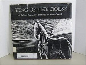 Song Of The Horse by Richard Kennedy