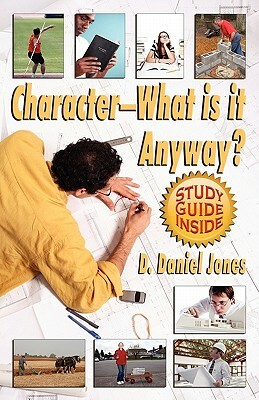 Character, What Is It Anyway? by Daniel Jones