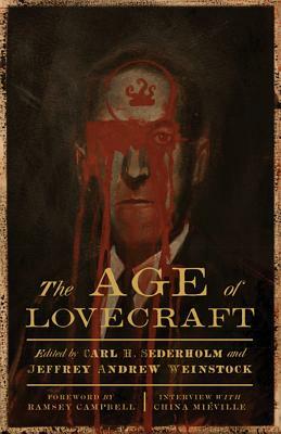 The Age of Lovecraft by Carl H. Sederholm, Jeffrey Andrew Weinstock