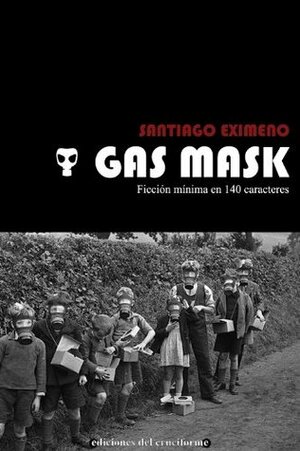 Gas Mask (Spanish Edition) by Santiago Eximeno