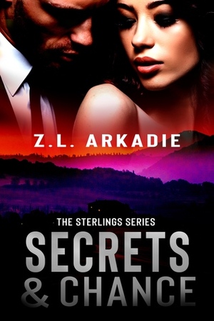 Secrets & Chance by Z.L. Arkadie