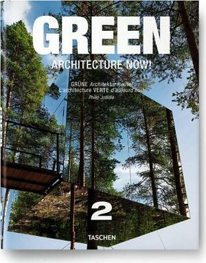 Green Architecture Now!, Volume 2 by Philip Jodidio