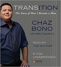 Transition: The Story of How I Became a Man by Chaz Bono