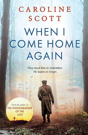 When I Come Home Again by Caroline Scott