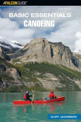 Basic Essentials(r) Canoeing by Cliff Jacobson