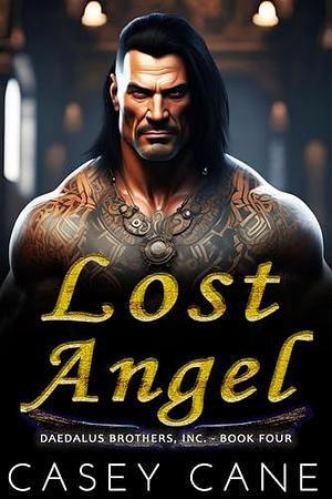 Lost Angel: Daedalus Brothers, Inc.: A Dark Reverse-Harem Enemies-to-Lovers Romance – Book Four by Casey Cane, Casey Cane