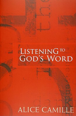 Listening to God's Word by Alice L. Camille