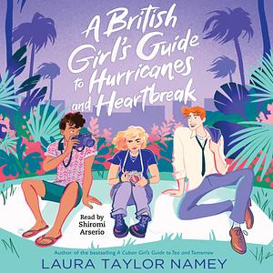 A British Girl's Guide to Hurricanes and Heartbreak by Laura Taylor Namey