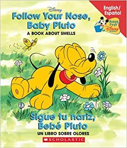 Disney Bil: Follow Your Nose, Baby Pluto/sigue Tu Nariz, Beb Pluto (Baby's First Disney Books (Bilingual-Spanish)) by Macarena Salas