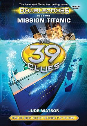 Mission Titanic by Jude Watson
