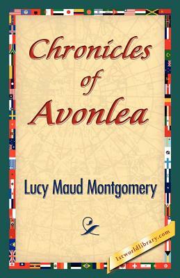 Chronicles of Avonlea by L.M. Montgomery