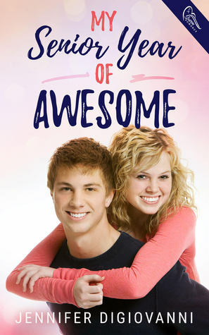 My Senior Year of Awesome by Jennifer DiGiovanni